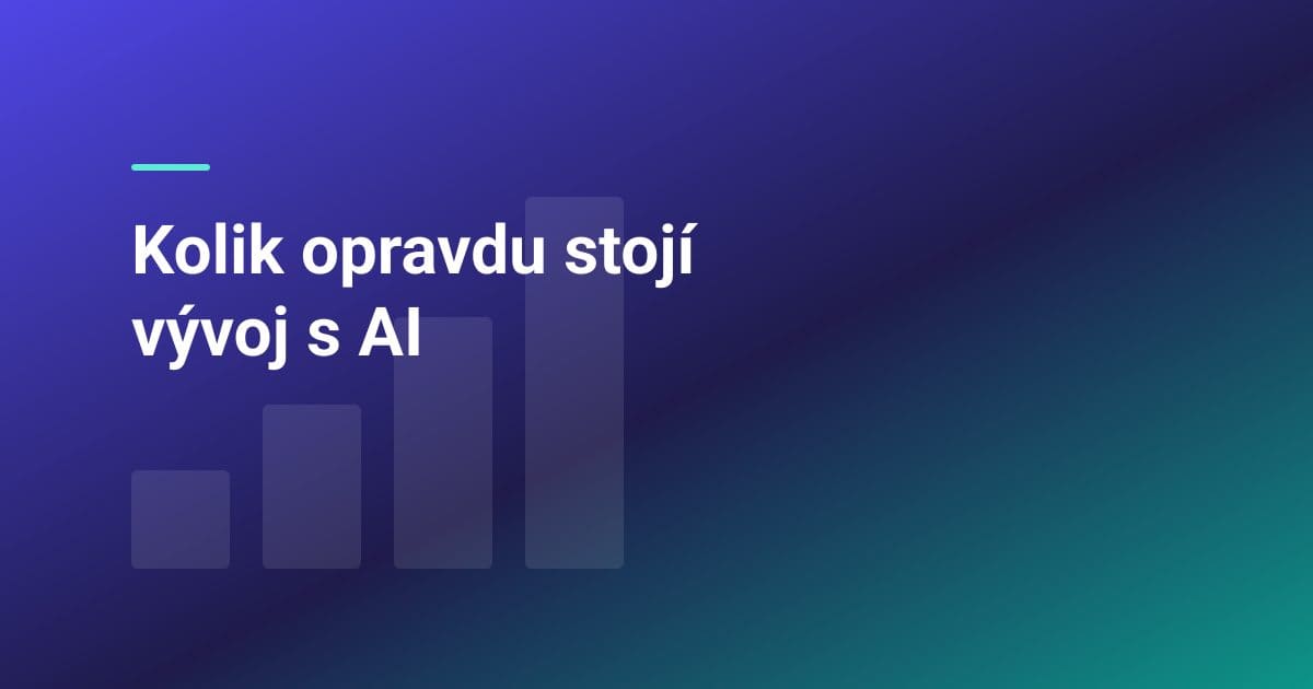Kolik opravdu stojí vývoj s AI: rozpočet, který vám nikdo neukáže